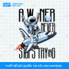 Mẫu Hình In Vũ Trụ - Phi Hành Gia A Winner Never Stop Trying ý nghĩa