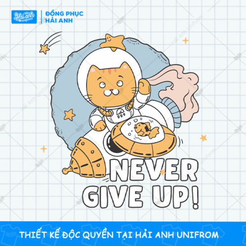 Mẫu Hình In Vũ Trụ - Phi Hành Gia Mèo Phi Hành Never Give Up cute, dễ thương