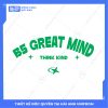 Mẫu Hình In Groovy Be Great Mind Think Kind