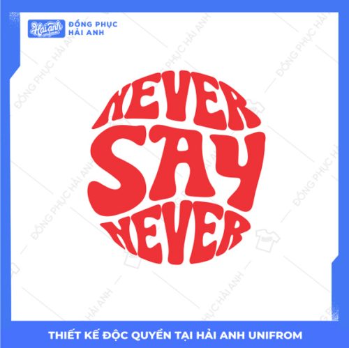 Mẫu Hình In Groovy Never Say Never
