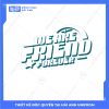 Mẫu Hình In Groovy We Are Friend Forever