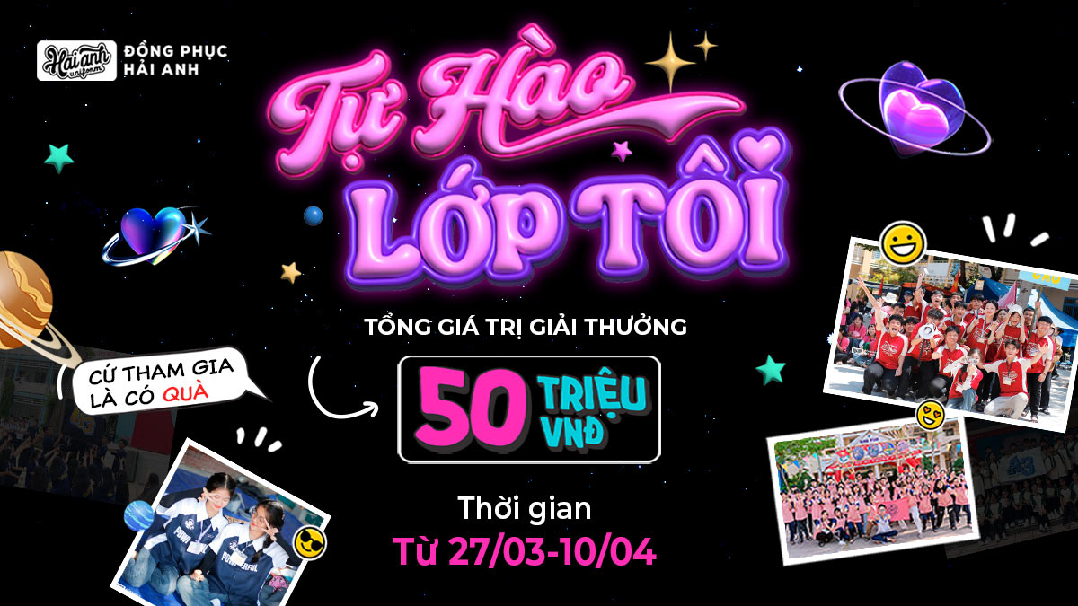 Cuộc thi TỰ HÀO LỚP TÔI tổ chức bỏi Hải Anh Uniform