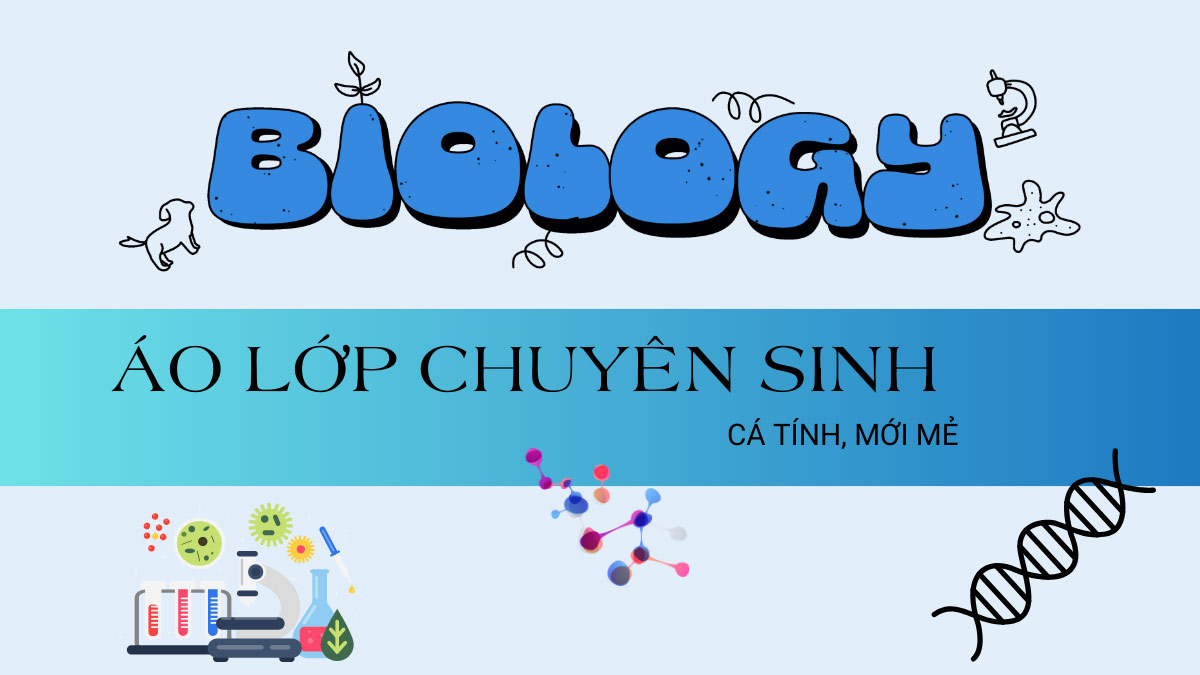 Áo lớp chuyên Sinh cá tính, mới mẻ