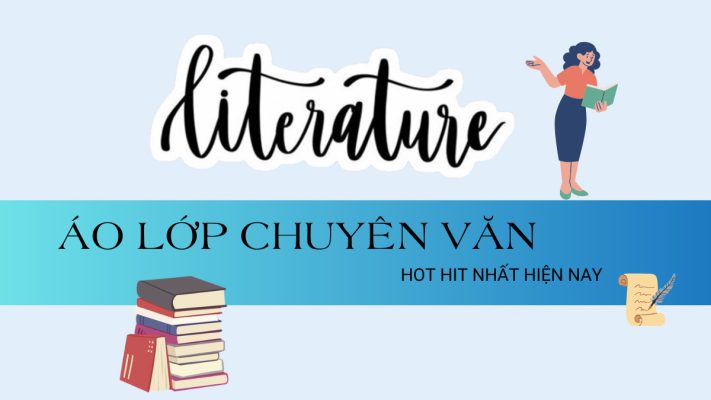 Áo lớp chuyên Văn hot hit nhất hiện nay